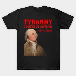 John Adams on Tyranny T-Shirt